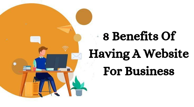 An illustration art man using a laptop with a heading in the side written as 8 benefits of having a website for business 